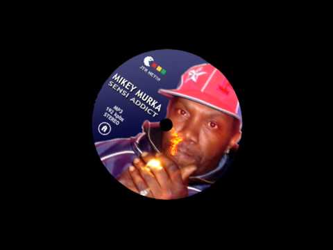 A Mikey Murka   Sensi Addict