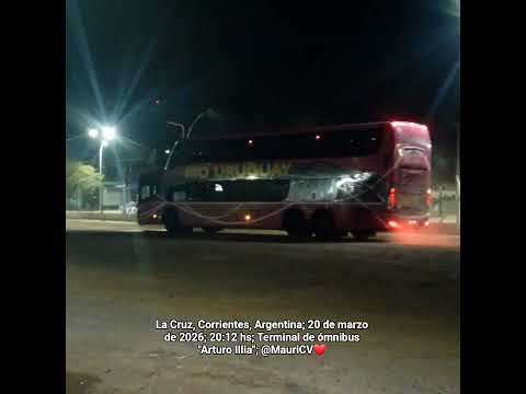 🇦🇷💙 La Cruz, Corrientes; 20 de marzo de 2026; 20:12 hs; Terminal de ómnibus "Arturo Illia".