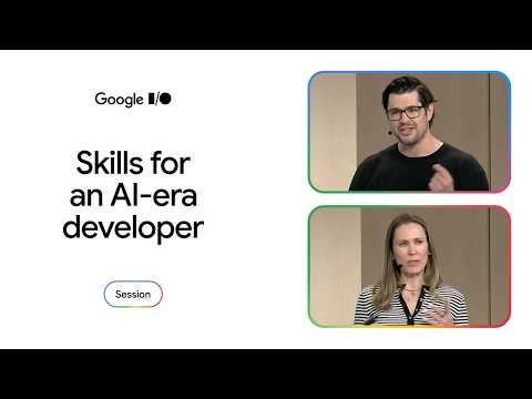 Build core skills to thrive as an AI-era developer