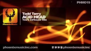 Todd Terry - Acid Head (Tee's InHouse Mix) [Phoenix Music]