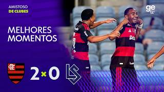 FLAMENGO 2 X 0 LAUSANNE | MELHORES MOMENTOS | AMISTOSO DE CLUBES | ge tv