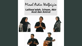 Download lagu Minal Aidin Walfaizin (feat. Ichsan, Acut, Akir, Amirul) mp3