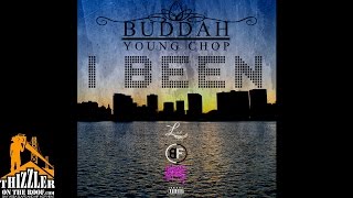 Buddah ft. Young Chop - I Been [Thizzler.com Exclusive]