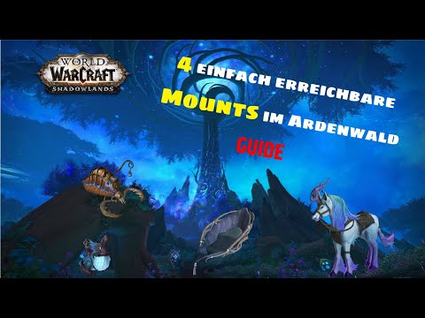 4 einfach erreichbare Mounts im Ardenwald