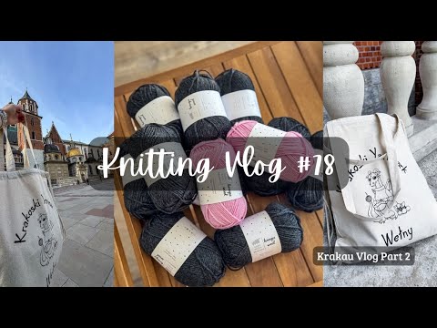 Knitting Vlog #78 I Wollausbeute Yarnmark Krakoski, Gabo Wool, Dye Dye Done I Krakau Vlog Part 2