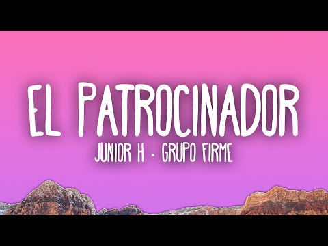 Junior H & Grupo Firme - El Patrocinador