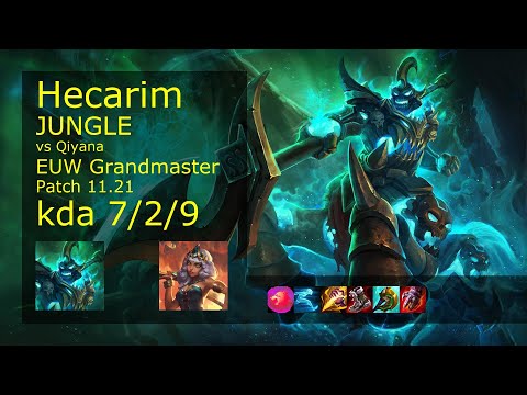 Hecarim Jungle vs Qiyana - EUW Grandmaster 7/2/9 Patch 11.21 Gameplay
