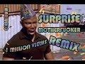 Surprise Motherfucker Remix (1 HOUR VERSION ...