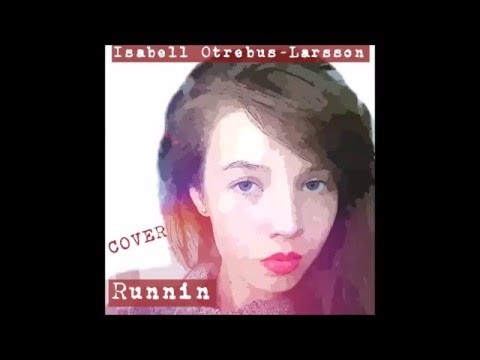 Naughty Boy ft. Beyonce - Runnin (Cover by Isabell Otrebus-Larsson)