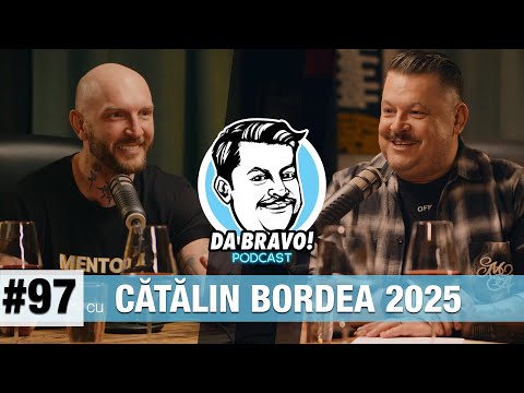 DA BRAVO! Podcast #97 - Cătălin Bordea 2025