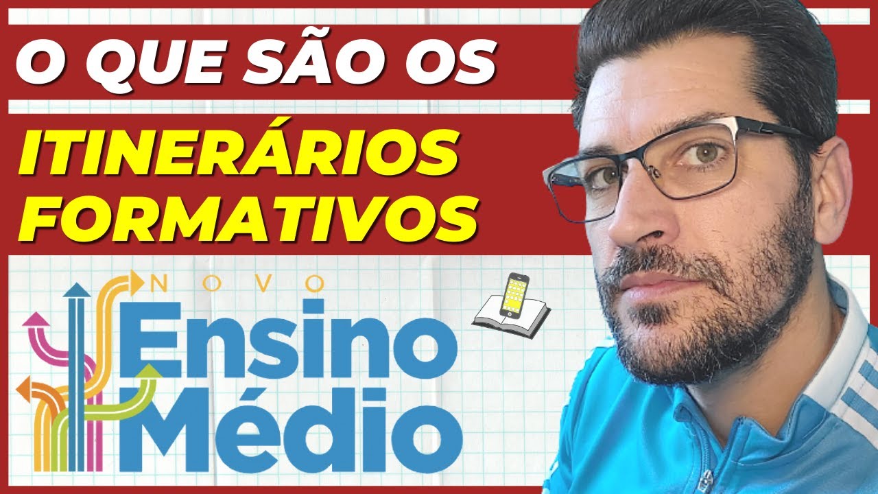 💥NOVO ENSINO MÉDIO💥A VERDADE sobre os ITINERÁRIOS FORMATIVOS - EDUCAÇÃO 2022