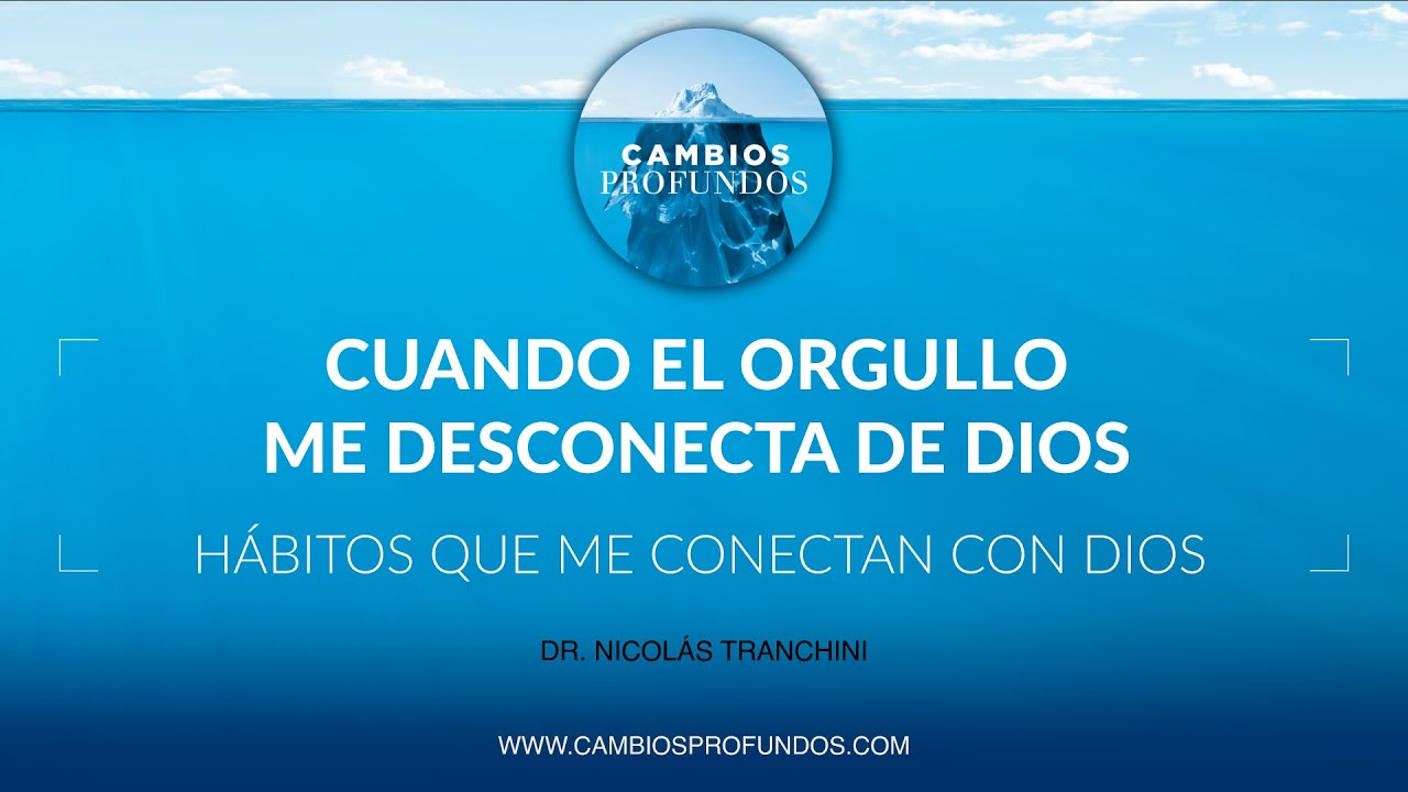 Cuando el orgullo me desconecta de Dios (I)