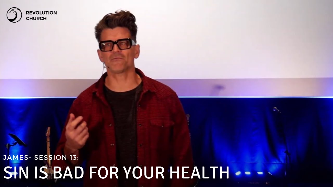 James - Session 13: Sin is Bad for Your Health