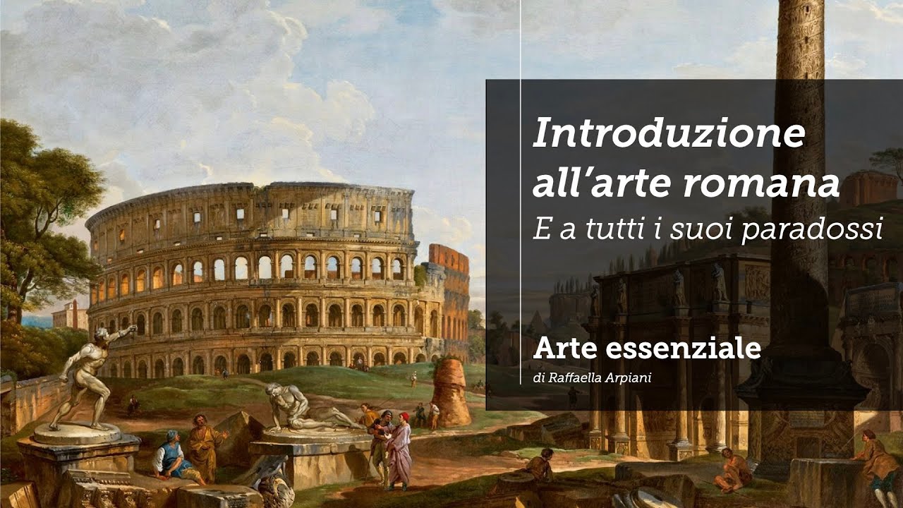 Introduzione all'arte romana (e a tutti i suoi paradossi)