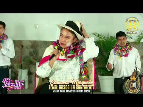 Carnaval Marqueño 2024 - BUSCA TU CONFIDENTE - Pamelita Barzola