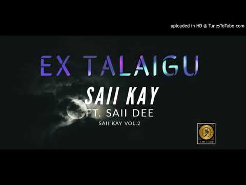 Ex-Talaigu-2020 (Saii Kay ft. Saii Dee) Produced By B-Rad @Block Music