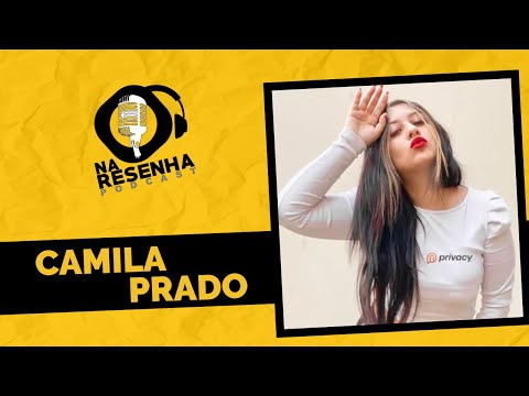 CAMILA PRADO - NA RESENHA #57