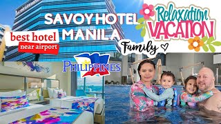 Family Staycation  |  SAVOY HOTEL MANILA  🇵🇭