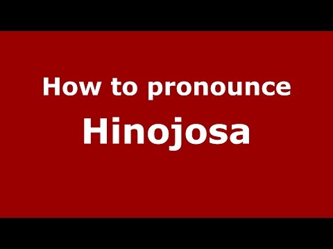 How to pronounce Hinojosa