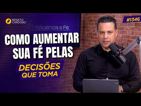 HOW TO INCREASE YOUR FAITH BY THE DECISIONS YOU MAKE | #1346