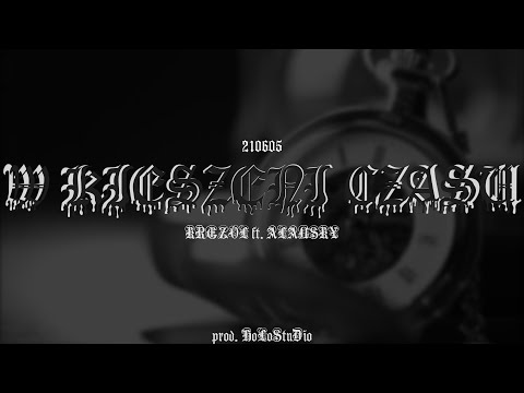 Krężoł - W KIESZENI CZASU ft. ALANSKY (prod. Killa)