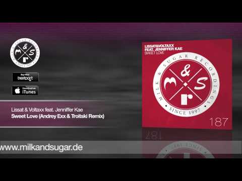 Lissat & Voltaxx feat. Jenniffer Kae - Sweet Love (Andrey Exx & Troitski Remix)