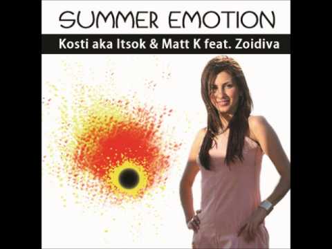 Kosti aka Itsok & Matt K feat  Zoidiva Penyez   Summer Emotion Vocal Mix