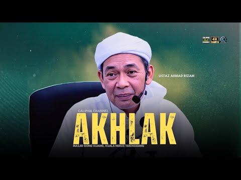 USTAZ AHMAD RIZAM - AKHLAK