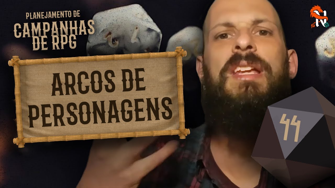 Arcos de Personagem - Planejamento para Mestrar Campanhas de RPG - Narradores Narrados Ep. 44