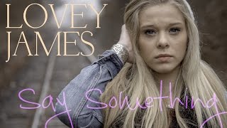 A Great Big World "Say Something" - Cover by Lovey James