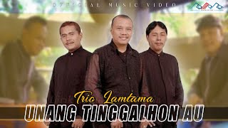 Download lagu Trio Lamtama - Unang Tinggalhon Au mp3 Download lagu Trio Lamtama - Unang Tinggalhon Au mp3