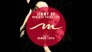 Jimmy Be - Beneath These Lies (Ramon Tapia Remix) [Mile End Records]