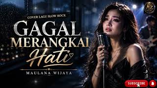 Download lagu Gagal Merangkai Hati - Maulana Wijaya | Slow Rock Melayu Bikin Hati Terluka ❤️ | AZ Slow Rock mp3