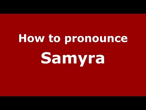 How to pronounce Samyra (Brazilian Portuguese/Brazil)  - PronounceNames.com