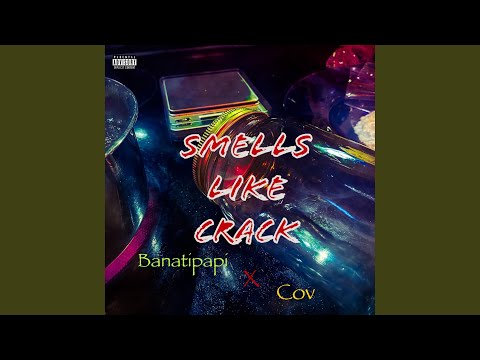 Smells Like Crack (feat. Cov)