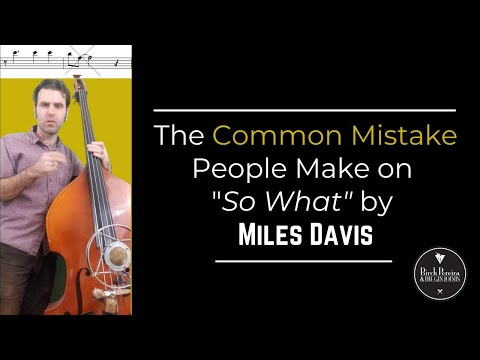 The Common Mistake People Make on "So What" by Miles Davis - Jazz Bass Video Tutorial