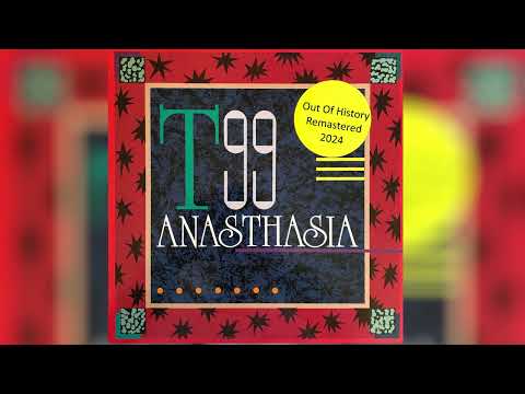 T99 - Anasthasia (out of history mix) Remastered 2024