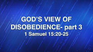 May 1, 2024 | God's View Of Disobedience- Part 3 | Dr. Derek Westmoreland