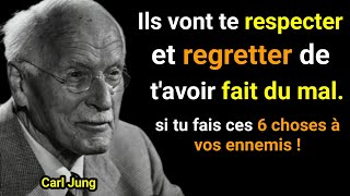 Détruire vos ennemis sans combattre : fais juste 6 choses - Carl Jung 