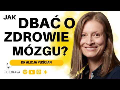 JAK KONTROLOWAĆ EMOCJE? NEUROBIOLOG O ZDROWIU MÓZGU. NEUROPLASTYCZNOŚĆ, ŚWIADOMOŚĆ - Alicja Puścian