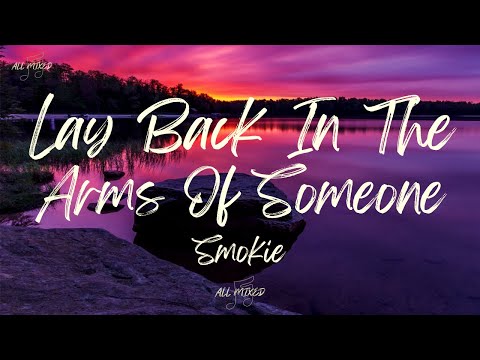 Smokie - Lay Back In The Arms Of Someone (Lyrics)