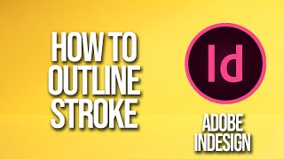 How To Outline Stroke Adobe InDesign Tutorial
