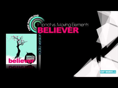 Impact vs. Moving Elements - Believer (Official Single)