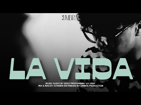 Dexo - La Vida (Audio)