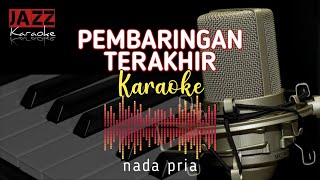 Download lagu KARAOKE PEMBARINGAN TERAKHIR - NADA SORAYA - NADA PRIA | COVER - KORG PA50 | mp3