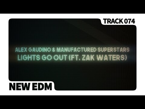 Alex Gaudino & Manufactured Superstars - Lights Go Out (ft. Zak Waters)