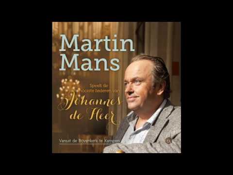 Mooiste liederen van Johannes de Heer - Martin Mans Orgel (1)