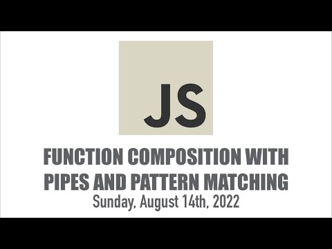 Function Composition with Pipes & Pattern Matching in JavaScript