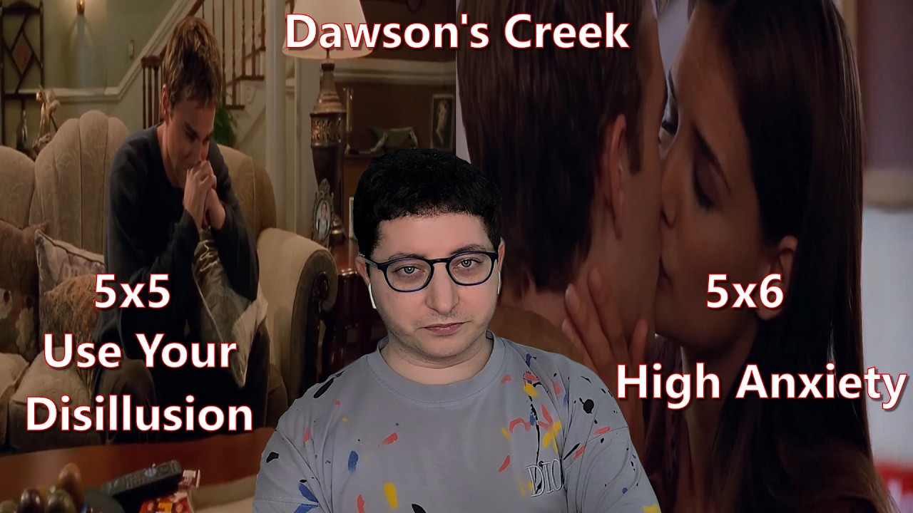 Dawson's Creek 5x5 "Use Your Disillusion" & 5x6 "High Anxiety" Reaction