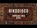 Rikodisco Mix Turkish Edits 2021